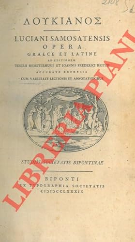 Opera graece et latine ad editionem Tiberii Hemsterhusii et Ioannis Frederici Reitzii accurate ex...