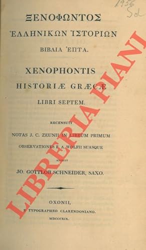Historiae Graecae. Libri Septem. Recensuit Notas J.C. Zenuii in librum primum. Observationes F.A....