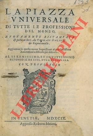 La piazza universale di tutte le professioni del mondo. Nuovamente ristampata & posta in luce da ...