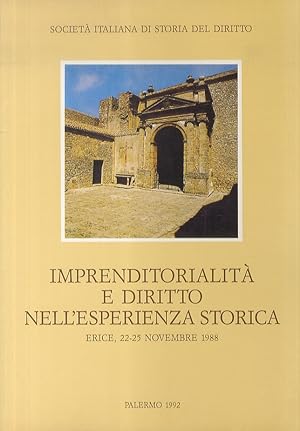 Imprenditorialità e diritto nell'esperienza storica. Erice, 22-25 novembre 1988.