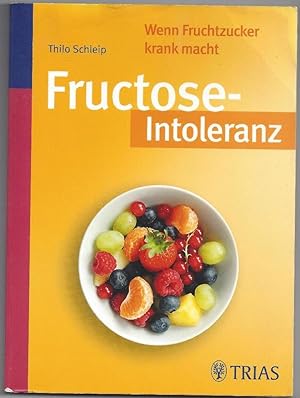 Fructose Intoleranz - Wenn Fruchtzucker krank macht