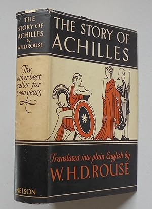 Imagen del vendedor de THE STORY OF ACHILLES , a Translation of Homer's Iliad in to Plain English ,by w h d Rouse a la venta por Instant Rare and Collectable