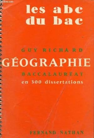 Image du vendeur pour GEOGRAPHIE AU BACCALAUREAT, EN 300 SUJETS DE DISSERTATIONS (LES ABC DU BAC) mis en vente par Le-Livre