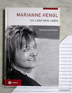 Marianne Hengl - Ich liebe mein Leben. Handicap als Chance