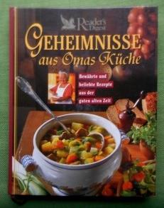 Bild des Verkufers fr Geheimnisse aus Omas Kche. Bewhrte und beliebte Rezepte aus der guten alten Zeit. zum Verkauf von Versandantiquariat Sabine Varma