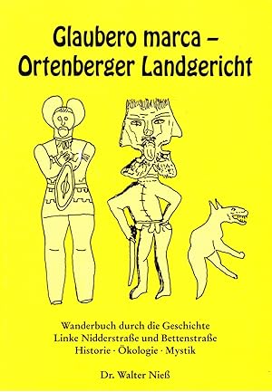 Glaubero marca - Ortenberger Landgericht. Wanderbuch durch die Geschichte , Linke Nidderstraße un...
