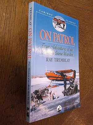 Seller image for On Patrol: True Adventures of an Alaskan Game Warden (Caribou Classics) for sale by Barker Books & Vintage