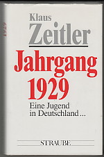 Image du vendeur pour Jahrgang 1929 [Jahrgang neunzehnhundertneunundzwanzig] : Eine Jugend in Deutschland . mis en vente par Antiquariat ExLibris Erlach Eberhard Ott