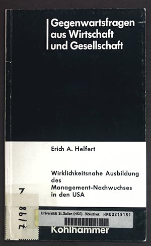 Imagen del vendedor de Wirklichkeitsnahe Ausbildung des Management-Nachwuchses in den USA; Gegenwartsfragen aus Wirtschaft und Gesellschaft, Band 7; a la venta por books4less (Versandantiquariat Petra Gros GmbH & Co. KG)