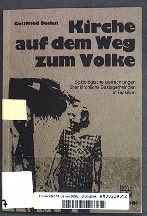 Bild des Verkufers fr Kirche auf dem Weg zum Volke : Soziologische Betrachtungen ber kirchl. Basisgemeinden in Brasilien. zum Verkauf von books4less (Versandantiquariat Petra Gros GmbH & Co. KG)