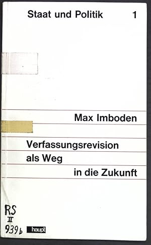 Imagen del vendedor de Verfassungsrevision als Weg in die Zukunft; Staat und Politik, Band 1; a la venta por books4less (Versandantiquariat Petra Gros GmbH & Co. KG)