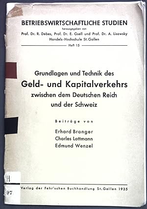 Bild des Verkufers fr Grundlagen und Technik des Geld- und Kapitalverkehrs ziwschen dem Deutschen Reich und der Schweiz; Betriebswirtschaftliche Studien, Heft 15; zum Verkauf von books4less (Versandantiquariat Petra Gros GmbH & Co. KG)