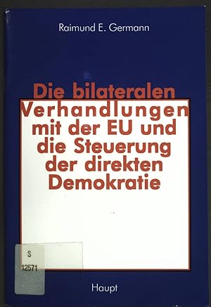 Bild des Verkufers fr Die bilateralen Verhandlungen mit der EU und die Steuerung der direkten Demokratie; zum Verkauf von books4less (Versandantiquariat Petra Gros GmbH & Co. KG)