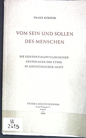 Seller image for Vom Sein und Sollen des Menschen: Die existentialontologischen Grundlagen der Ehtik in augustinischer Sicht; for sale by books4less (Versandantiquariat Petra Gros GmbH & Co. KG)