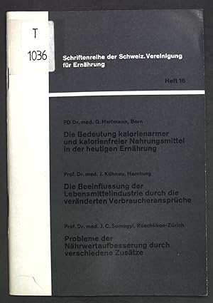 Seller image for Die Bedeutung kalorienarmer und kalorienfreier Nahrungsmittel in der heutigen Ernhrung / Die Beeinflussung der Lebensmittelindustrie durch die vernderten Verbraucheransprche / Probleme der Nhrwertaufbesserung durch verschiedene Zustze; Schriftenreihe der Schweiz. Vereinigung fr Ernhrung, Heft 16 ; for sale by books4less (Versandantiquariat Petra Gros GmbH & Co. KG)