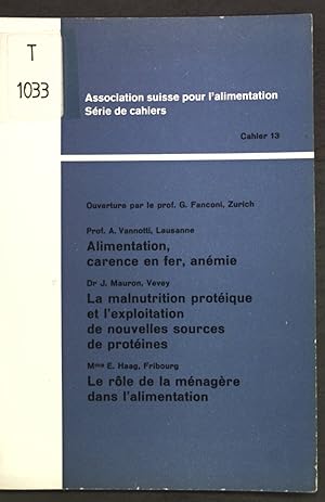 Bild des Verkufers fr Alimentation, carence en fer, anmie / La Malnutrition protique et l'exploitation de nouvelles sources de protines / Le rle de la mnagre dans l'alimentation; Association suisse pour l'alimentation, Srie de cahiers 13; zum Verkauf von books4less (Versandantiquariat Petra Gros GmbH & Co. KG)