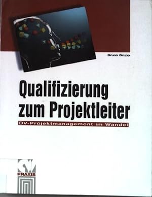 Bild des Verkufers fr Qualifizierung zum Projektleiter : DV-Projektmanagement im Wandel. CW Praxis; zum Verkauf von books4less (Versandantiquariat Petra Gros GmbH & Co. KG)