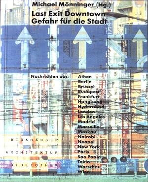 Seller image for Last exit downtown - Gefahr fr die Stadt. Birkhuser-Architektur-Bibliothek. for sale by books4less (Versandantiquariat Petra Gros GmbH & Co. KG)