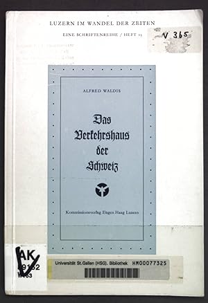 Bild des Verkufers fr Das Verkehrshaus der Schweiz; Luzern im Wandel der Zeiten, Heft 13; zum Verkauf von books4less (Versandantiquariat Petra Gros GmbH & Co. KG)