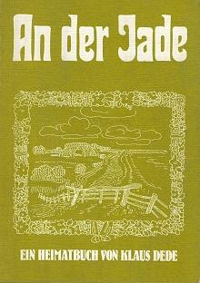 An der Jade : Ein Heimatbuch von Klaus Dede.