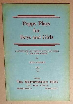 Image du vendeur pour Peppy Plays for Boys and Girls; A Collection of Suitable Plays for Pupils of the Upper Grades mis en vente par DogStar Books