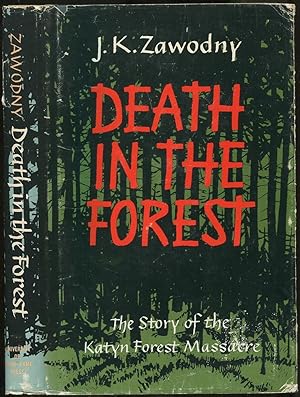 Bild des Verkufers fr Death in the Forest: The Story of the Katyn Forest Massacre zum Verkauf von Between the Covers-Rare Books, Inc. ABAA