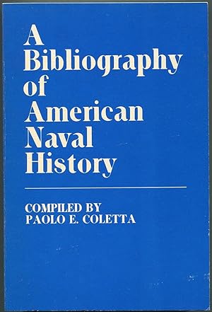 Bild des Verkufers fr A Bibliography of American Naval History zum Verkauf von Between the Covers-Rare Books, Inc. ABAA