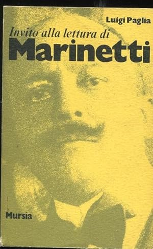 INVITO ALLA LETTURA DI FILIPPO TOMMASO MARINETTI, Milano, Mursia, 1977