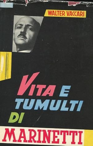 VITA E TUMULTI DI F.T. MARINETTI, Milano, Editrice Omnia, 1959