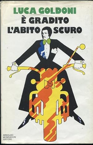 E' GRADITO L'ABITO SCURO, Milano, Mondadori, 1972