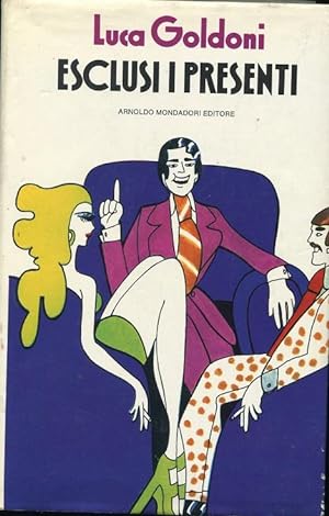 ESCLUSI I PRESENTI., Milano, Mondadori, 1979