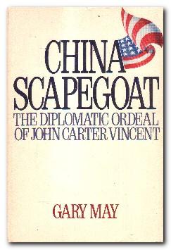 Immagine del venditore per China Scapegoat The Diplomatic Ordeal of John Carter Vincent venduto da Darkwood Online T/A BooksinBulgaria