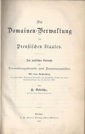 Die Domainen-Verwaltung des Preußischen Staates. Zum praktischen Gebrauche für Verwaltungsbeamte ...