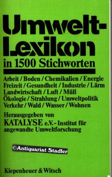 Umwelt-Lexikon in 1500 Stichworten. hrsg. von KATALYSE e.V., Inst. für Angewandte Umweltforschung.