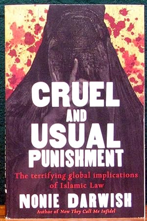 Seller image for CRUEL AND USUAL PUNISHMENT. The terrifying global implications of Islamic Law. for sale by The Antique Bookshop & Curios (ANZAAB)