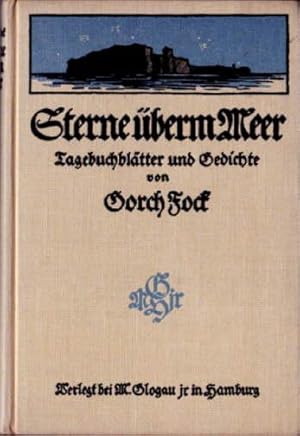 Image du vendeur pour Sterne berm Meer. Tagebuchbltter und Gedichte von Gorch Fock. Aus dem Nachla ausgewhlt und mit einer Lebensbeschreibung des Dichters herausgegeben von Aline Bumann. Mit eine Bildnis Gorch Focks. 49.-52. Tausend. mis en vente par Antiquariat Heinz Tessin