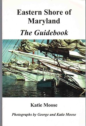 Seller image for EASTERN SHORE OF MARYLAND The Guidebook for sale by The Avocado Pit