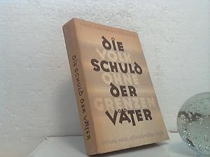 Die Schuld der Väter. - Roman. (=Volk ohne Grenzen; Buch 1).