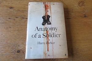 Seller image for Anatomy of a Soldier - SIGNED & DATED for sale by Mungobooks