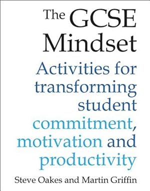 Imagen del vendedor de Gcse Mindset : Activities for Transforming Student Commitment, Motivation and Productivity a la venta por GreatBookPrices