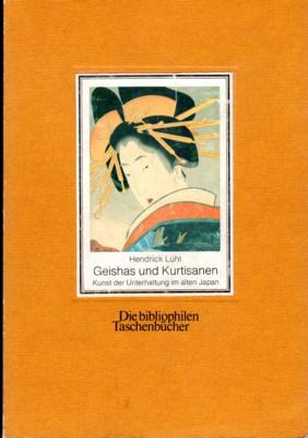Geishas und Kurtisanen. Die Kunst der Unterhaltung im alten Japan