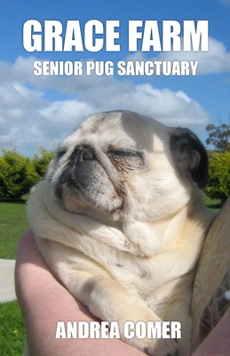 Bild des Verkufers fr Grace Farm Senior Pug Sanctuary (Paperback or Softback) zum Verkauf von BargainBookStores