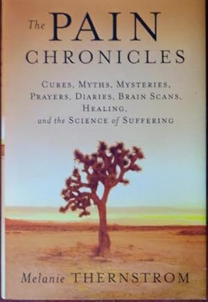 Imagen del vendedor de The Pain Chronicles: Cures, Myths, . a la venta por Canford Book Corral