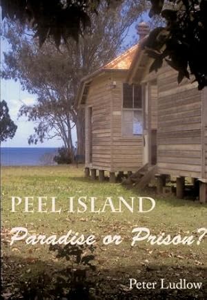 Peel Island - Paradise or Prison?
