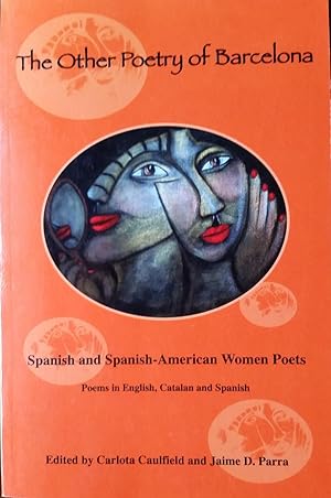 Immagine del venditore per The Other Poetry of Barcelona: Spanish and Spanish-Americah Women Poets venduto da Casa Camino Real