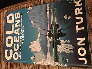 Seller image for Signed. Cold Oceans: Adventures in Kayak, Rowboat, and Dogsled for sale by Bristlecone Books  RMABA