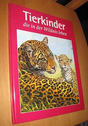 Immagine del venditore per Tierkinder , die in der Wildnis leben venduto da Dipl.-Inform. Gerd Suelmann