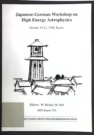 Bild des Verkufers fr Japanese-German Workshop on High Energy Astrophysics October 19-21, 1998, Kyoto; MPE Report 270; zum Verkauf von books4less (Versandantiquariat Petra Gros GmbH & Co. KG)