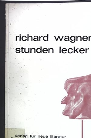 Bild des Verkufers fr Richard Wagner: Stunden lecker; zum Verkauf von books4less (Versandantiquariat Petra Gros GmbH & Co. KG)