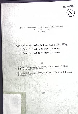 Bild des Verkufers fr Catalog of Galaxies behind the Milky Way, Vol. 1: l=210 to 230 Degrees; Vol. 2: l=230 to 250 Degrees; Contributions from the Department of Astronomy Kyoto University No. 300; zum Verkauf von books4less (Versandantiquariat Petra Gros GmbH & Co. KG)